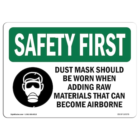 OSHA SAFETY FIRST Sign, Dust Mask Should Be Worn When W/ Symbol, 24in X 18in Aluminum